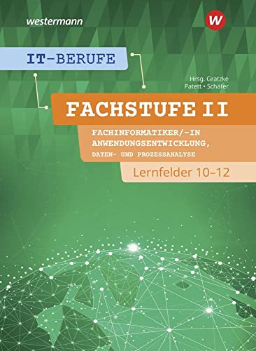 IT-Berufe: Fachstufe II Fachinformatiker/-in Anwendungsentwicklung, Fachinformatiker/-in Lernfelder 10-12 Schulbuch