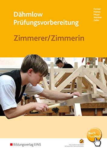 Dähmlow Prüfungsvorbereitung: Dachdecker / Dachdeckerin - Zimmerer / Zimmerin / Zimmerer / Zimmerin