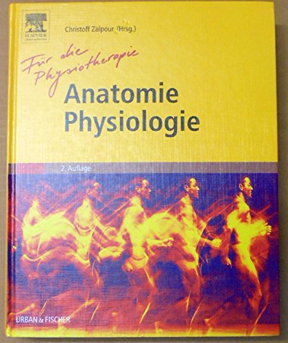 Anatomie Physiologie für die Physiotherapie: Lehrbuch für Physiotherapeuten, Masseure/medizinische Bademeister und Sportwissenschaftler