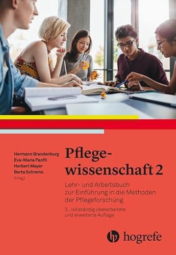Pflegewissenschaft 2: Lehr- und Arbeitsbuch zur Einführung in die Methoden der Pflegeforschung