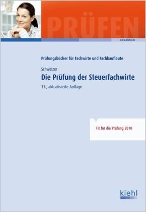 Die Prüfung der Steuerfachwirte (Prüfungsbücher für Fachwirte und Fachkaufleute)