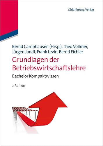 Grundlagen der Betriebswirtschaftslehre: Bachelor Kompaktwissen