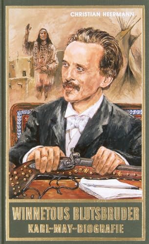Winnetous Blutsbruder Karl-May-Biografie