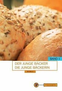 Der junge Bäcker, die junge Bäckerin, 2 Bde., Bd.1, Grundstufe; Fachstufe 1. Teil