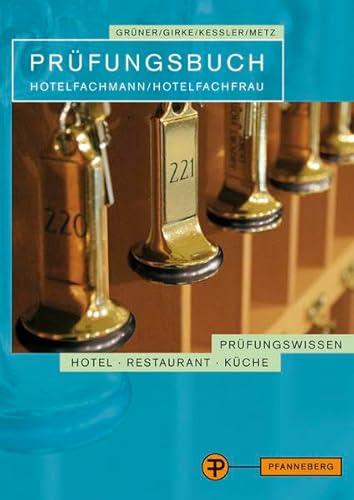 Prüfungsbuch Hotelfachmann/ Hotelfachfrau: Prüfungswissen Hotel - Restaurant - Küche