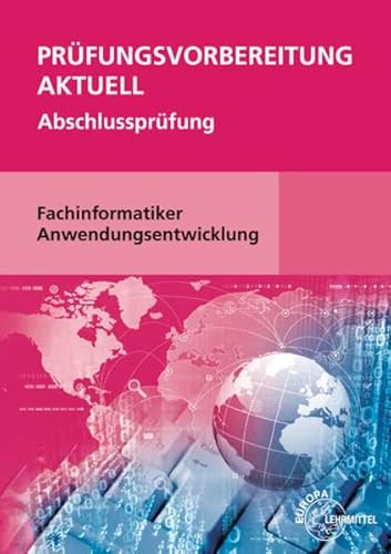 Prüfungsvorbereitung aktuell - Fachinformatiker Anwendungsentwicklung: Abschlussprüfung