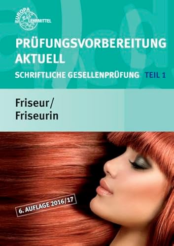 Prüfungsvorbereitung aktuell Friseur/Friseurin: Schriftliche Gesellenprüfung Teil 1
