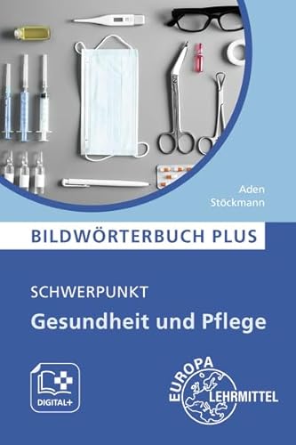 Bildwörterbuch PLUS, Schwerpunkt Gesundheit und Pflege: Mit digitalem Zusatzmaterial