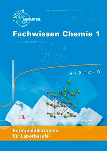 Fachwissen Chemie 1: Kernqualifikationen für Laborberufe