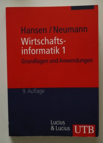 Wirtschaftsinformatik 1: Grundlagen und Anwendungen (UTB M: Uni-Taschenbücher)