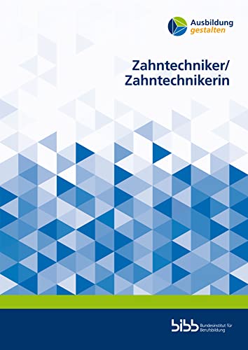 Zahntechniker/Zahntechnikerin (Ausbildung gestalten)