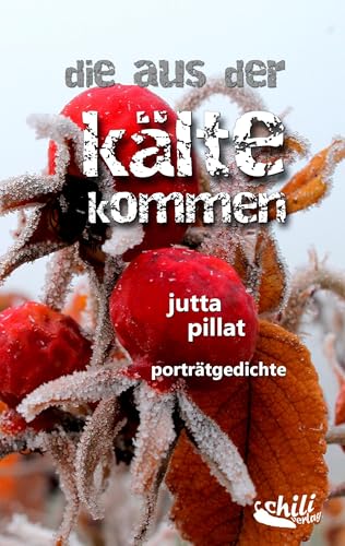 die aus der kälte kommen: porträtgedichte