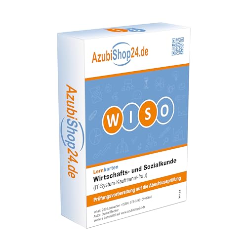 Wirtschafts- und Sozialkunde IT System Kaufmann Prüfungsvorbereitung WISO Prüfung: Wiso Prüfungsvorbereitung Wirtschafts- und Sozialkunde Prüfung