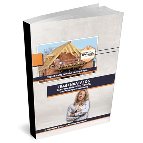 Maurermeister PRO (m/w/d) Fragenkatalog mit Lösungsbogen (Buch-/Printversion) mit über 6900 Lern-/Prüfungsfragen: zur Prüfungsvorbereitung bei der HWK