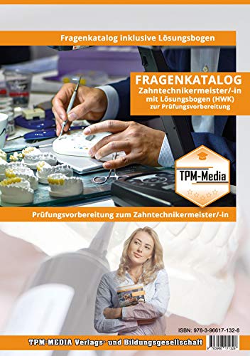 Zahntechnikermeister (m/w/d) Fragenkatalog mit Lösungsbogen (Buch-/Printversion) mit über 3200 Prüfungsfragen: zur Prüfungsvorbereitung