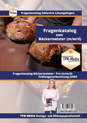 Bäckermeister (m/w/d) PRO - Fragenkatalog mit über 4100 Lern-/Prüfungsfragen (Buch-/Printversion): zur Prüfungsvorbereitung bei HWK