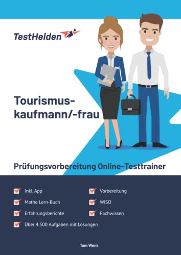 Tourismuskaufmann/-frau Prüfungsvorbereitung Online-Testtrainer inkl. App & Mathe Lern-Buch I + 4.500 Aufgaben I Erfahrungsberichte, Fachwissen, WISO, ..