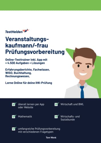 Veranstaltungskaufmann/-frau Prüfungsvorbereitung Online-Testtrainer inkl. App I + 4.500 Aufgaben I Erfahrungsberichte, Fachwissen, WISO, I Lerne Online für deine IHK-Prüfung ..